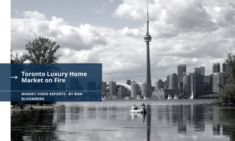 Toronto Luxury Home Market on Fire